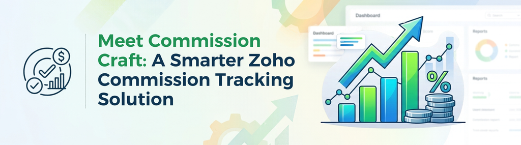 Meet Commission Craft: A Smarter Zoho Commission Tracking Solution