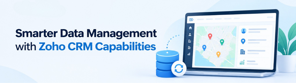 Smarter Data Management with Zoho CRM Capabilities