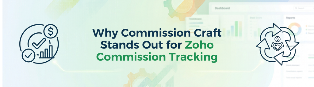 Why Commission Craft Stands Out for Zoho Commission Tracking